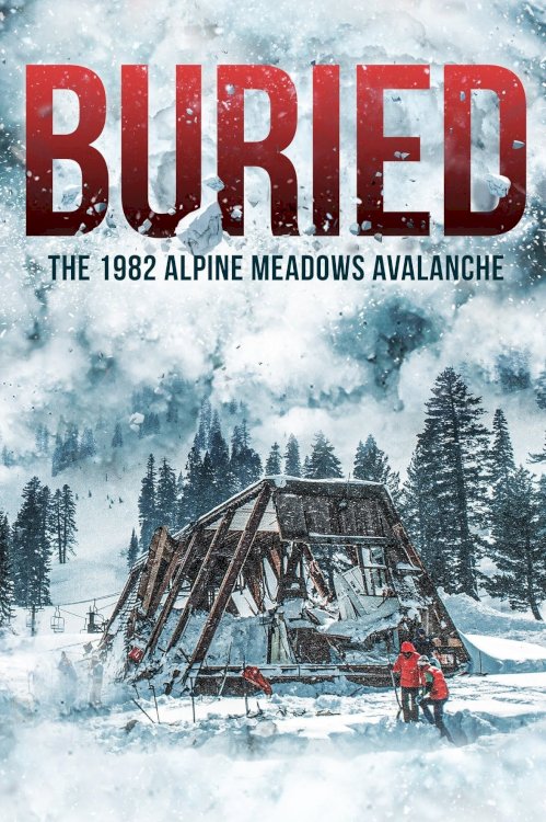 Buried: The 1982 Alpine Meadows Avalanche Buried: The 1982 Alpine Meadows Avalanche