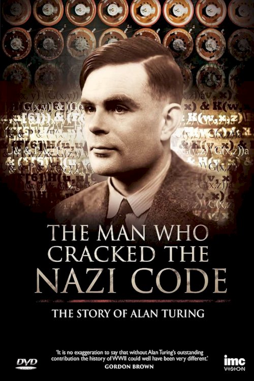 The Man Who Cracked the Nazi Code: The Story of Alan Turing The Man Who Cracked the Nazi Code: The Story of Alan Turing