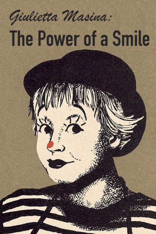 Giulietta Masina: The Power of a Smile Giulietta Masina: The Power of a Smile