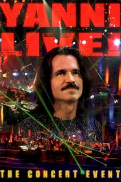 Yanni Live! The Concert Event Yanni Live! The Concert Event