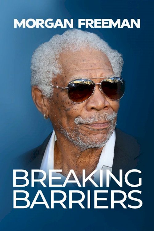 Morgan Freeman: Breaking Barriers Morgan Freeman: Breaking Barriers