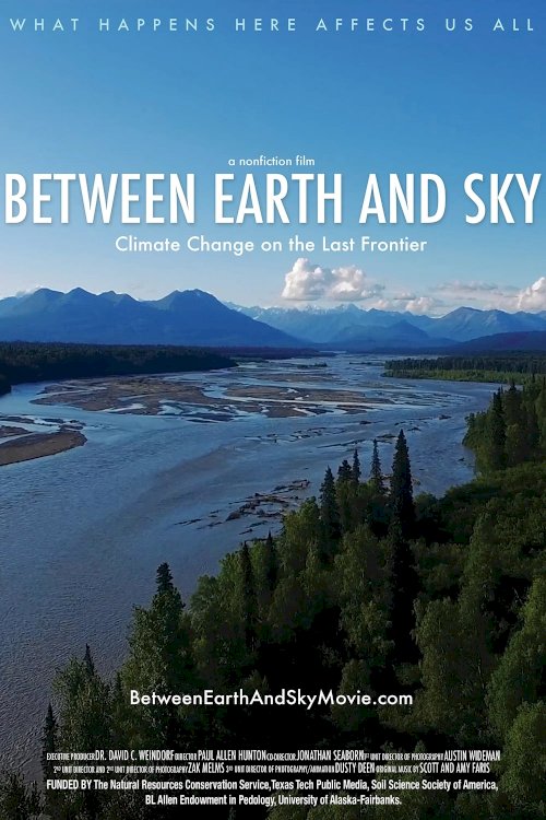 Between Earth and Sky: Climate Change on the Last Frontier Between Earth and Sky: Climate Change on the Last Frontier