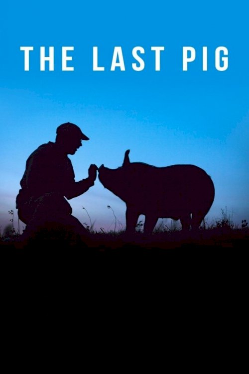 The Last Pig The Last Pig