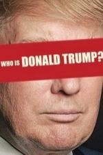 Who Is Donald Trump? Who Is Donald Trump?