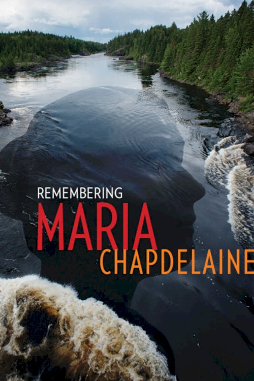Remembering Maria Chapdelaine Remembering Maria Chapdelaine