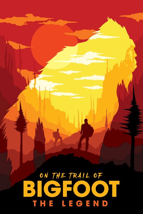 On the Trail of Bigfoot: The Legend On the Trail of Bigfoot: The Legend