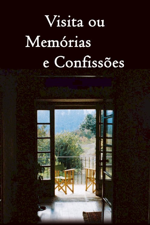 Visit, or Memories and Confessions Visit, or Memories and Confessions