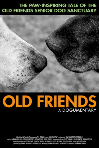 Old Friends: A Dogumentary Old Friends: A Dogumentary