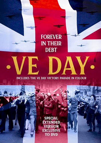 VE Day: Forever in their Debt VE Day: Forever in their Debt