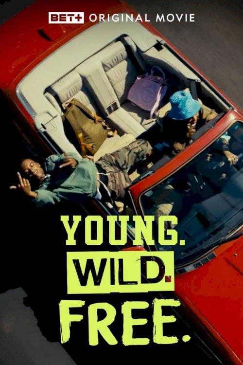 Young. Wild. Free.