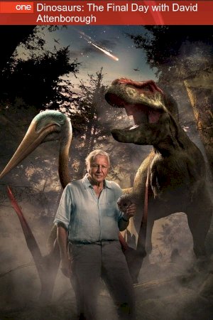 Dinosaurs: The Final Day with David Attenborough Dinosaurs: The Final Day with David Attenborough