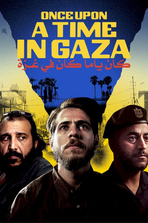 Once Upon a Time in Gaza Once Upon a Time in Gaza