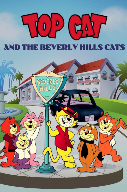 Top Cat and the Beverly Hills Cats Top Cat and the Beverly Hills Cats