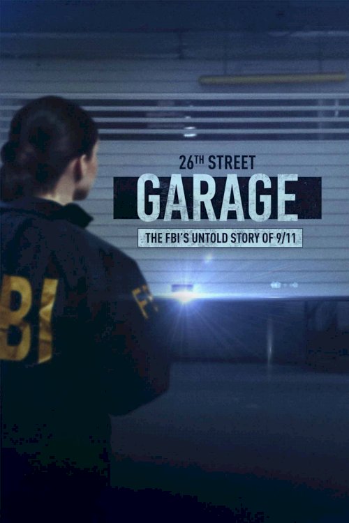The 26th Street Garage: The FBI's Untold Story of 9/11