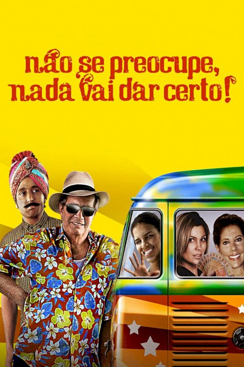Não Se Preocupe, Nada Vai Dar Certo! Não Se Preocupe, Nada Vai Dar Certo!