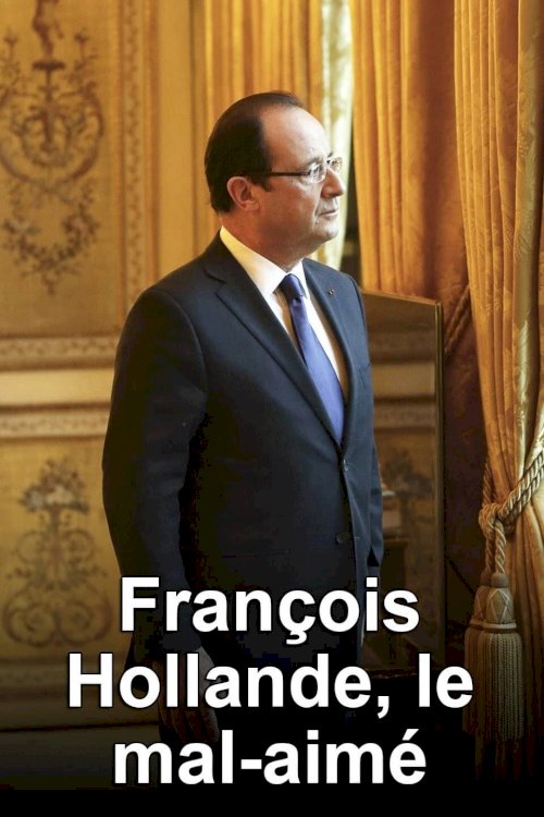 François Hollande, le mal-aimé François Hollande, le mal-aimé