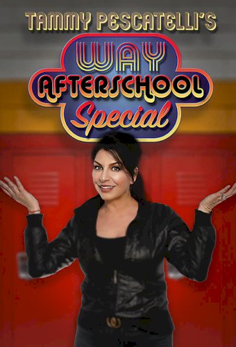 Tammy Pescatelli's Way After School Special Tammy Pescatelli's Way After School Special