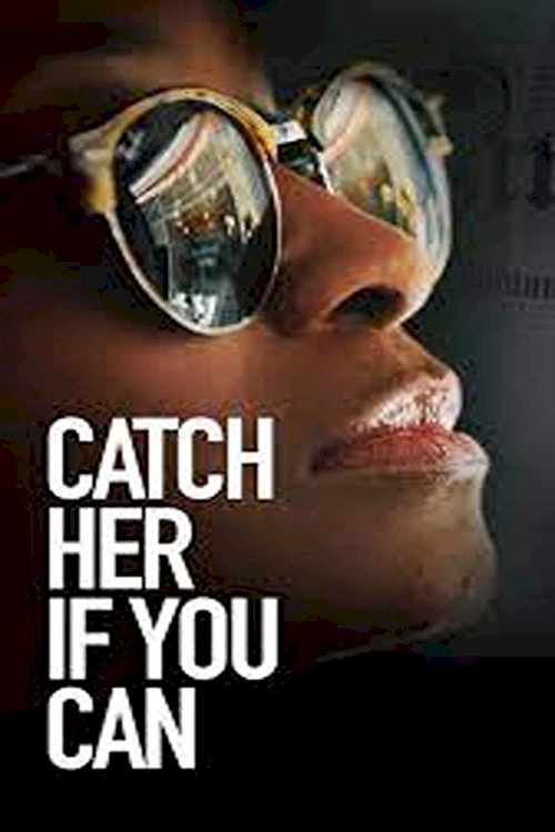 Catch Her if You Can Catch Her if You Can