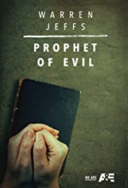 Warren Jeffs: Prophet of Evil Warren Jeffs: Prophet of Evil