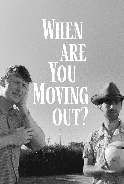 When Are You Moving Out? When Are You Moving Out?