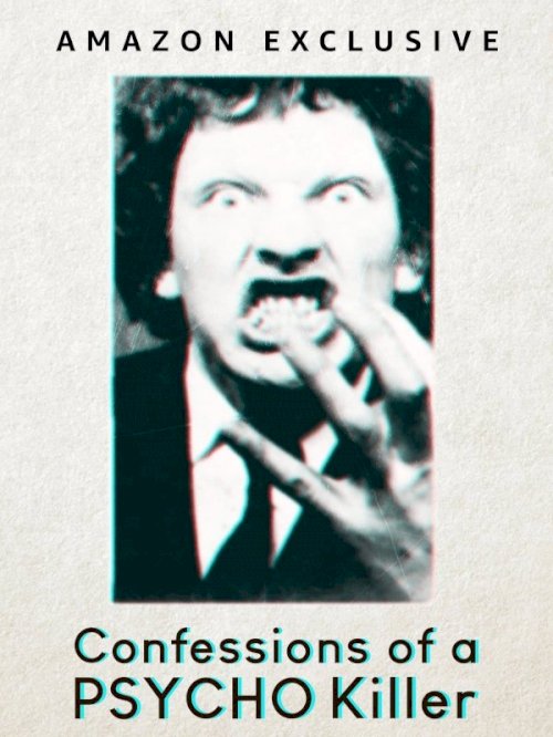 Confessions of a Psycho Killer Confessions of a Psycho Killer