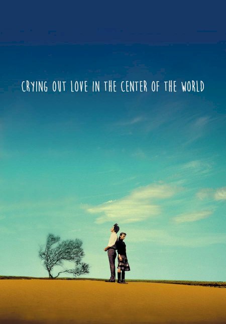 Crying Out Love in the Center of the World Crying Out Love in the Center of the World