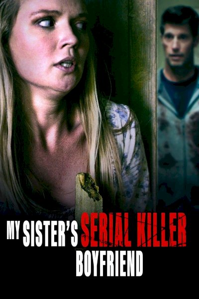 My Sister's Serial Killer Boyfriend My Sister's Serial Killer Boyfriend