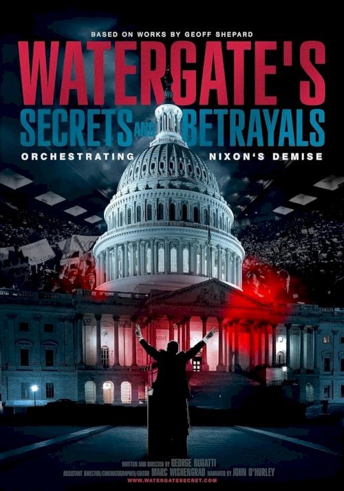 Watergate's Secrets and Betrayals Watergate's Secrets and Betrayals