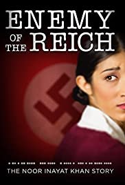 Enemy of the Reich: The Noor Inayat Khan Story Enemy of the Reich: The Noor Inayat Khan Story