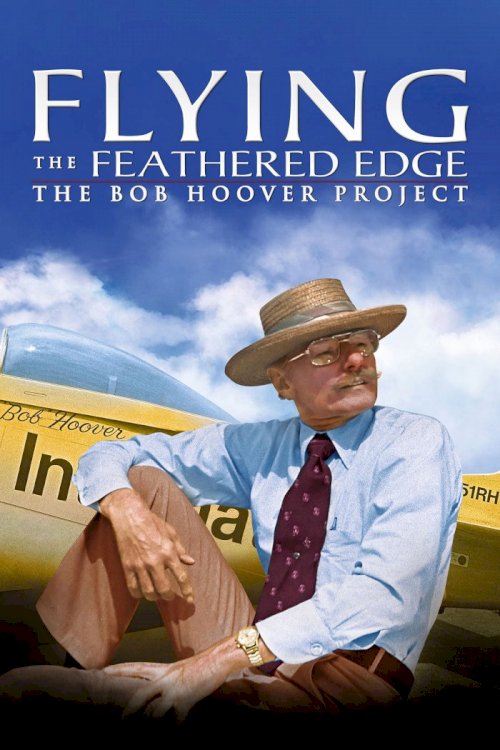 Flying the Feathered Edge: The Bob Hoover Project Flying the Feathered Edge: The Bob Hoover Project