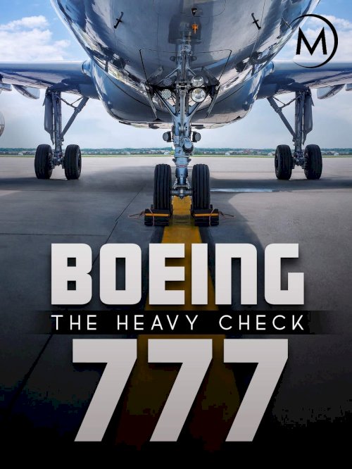 Boeing 777: The Heavy Check Boeing 777: The Heavy Check