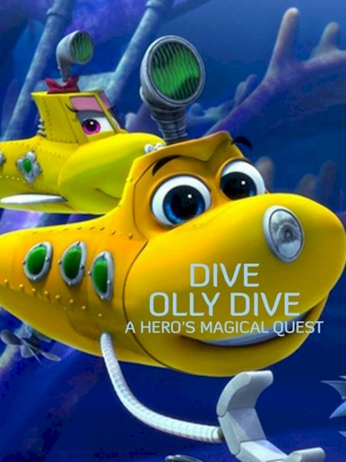 Dive Olly Dive: A Hero's Magical Quest Dive Olly Dive: A Hero's Magical Quest