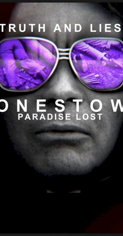 Truth and Lies: Jonestown, Paradise Lost Truth and Lies: Jonestown, Paradise Lost
