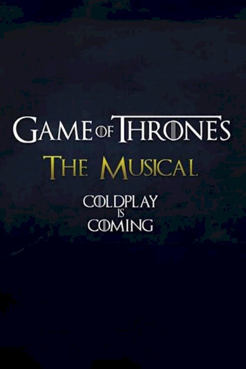 Coldplay's Game of Thrones: The Musical
