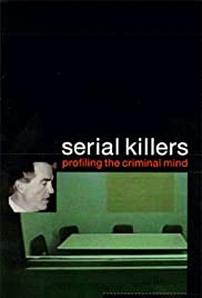 Serial Killers: Profiling the Criminal Mind Serial Killers: Profiling the Criminal Mind
