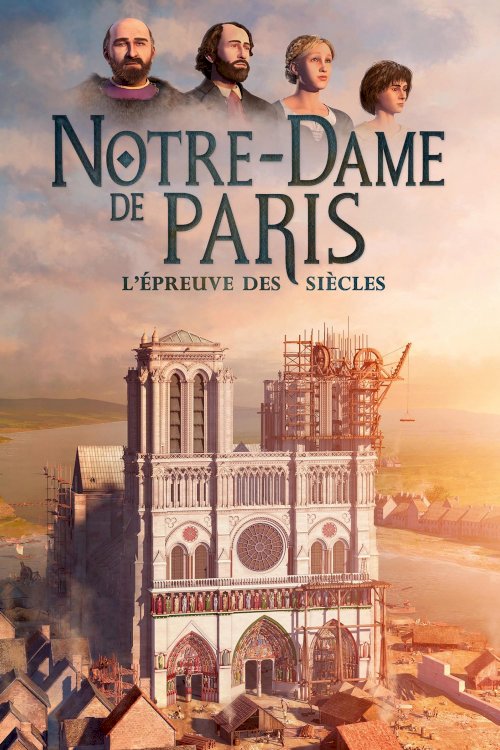 Notre Dame de Paris: The Ordeal of the Centuries Notre Dame de Paris: The Ordeal of the Centuries