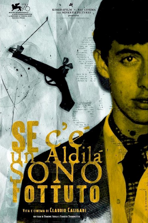 Se c’è un aldilà sono fottuto - Vita e cinema di Claudio Caligari Se c’è un aldilà sono fottuto - Vita e cinema di Claudio Caligari