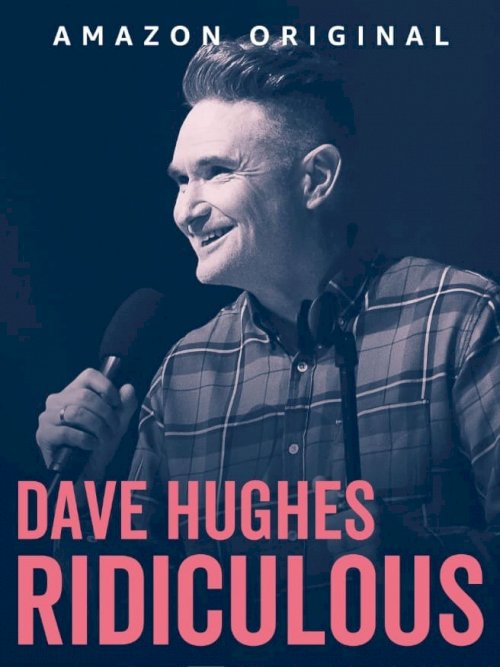 Dave Hughes: Ridiculous Dave Hughes: Ridiculous