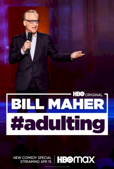 Bill Maher: #Adulting Bill Maher: #Adulting