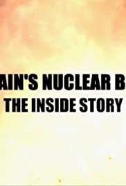 Britain's Nuclear Bomb: The Inside Story Britain's Nuclear Bomb: The Inside Story