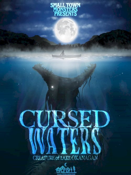 Cursed Waters: Creature of Lake Okanagan Cursed Waters: Creature of Lake Okanagan