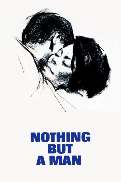 Nothing But a Man Nothing But a Man