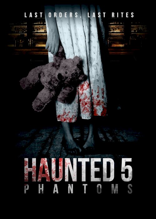 Haunted 5: Phantoms Haunted 5: Phantoms