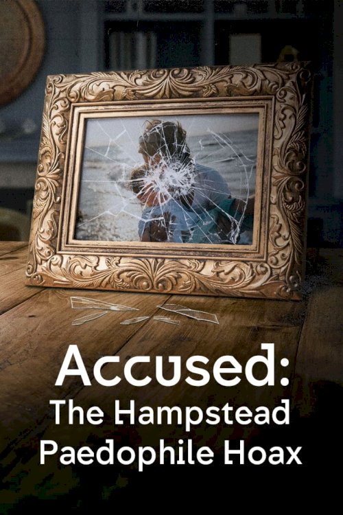 Accused: The Hampstead Paedophile Hoax Accused: The Hampstead Paedophile Hoax