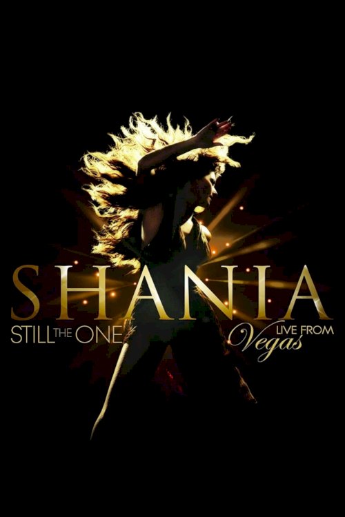 Shania: Still the One - Live from Vegas Shania: Still the One - Live from Vegas