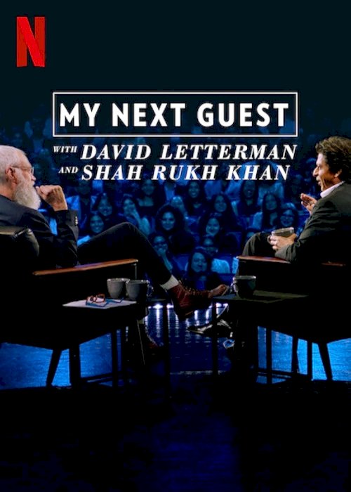 My Next Guest with David Letterman and Shah Rukh Khan My Next Guest with David Letterman and Shah Rukh Khan
