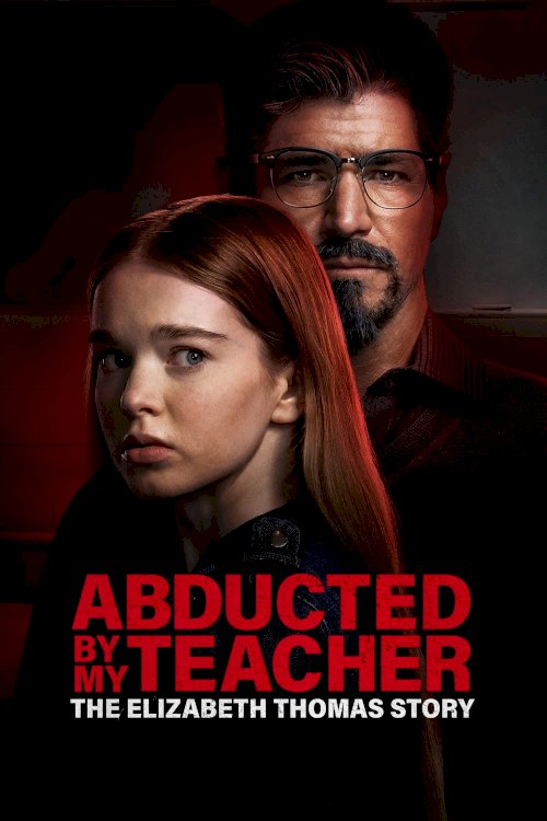 Abducted by My Teacher: The Elizabeth Thomas Story Abducted by My Teacher: The Elizabeth Thomas Story
