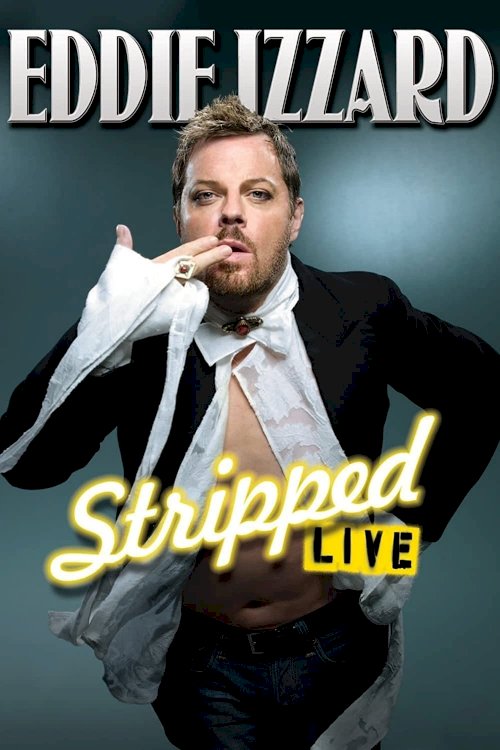 Eddie Izzard: Stripped Eddie Izzard: Stripped
