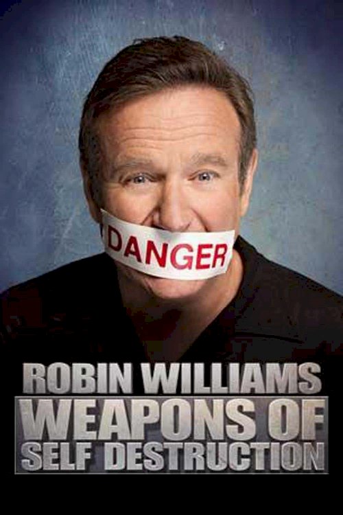 Robin Williams: Weapons of Self Destruction Robin Williams: Weapons of Self Destruction