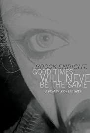 Brock Enright: Good Times Will Never Be the Same Brock Enright: Good Times Will Never Be the Same